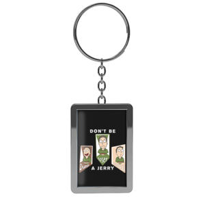 porte clef don't be a jerry