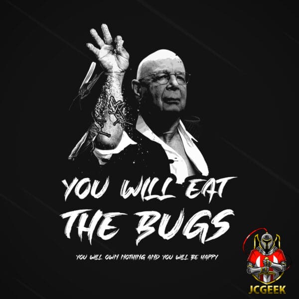 You will eat the bugs